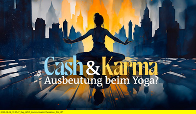 Cash und Karma - Ausbeutung beim Yoga?